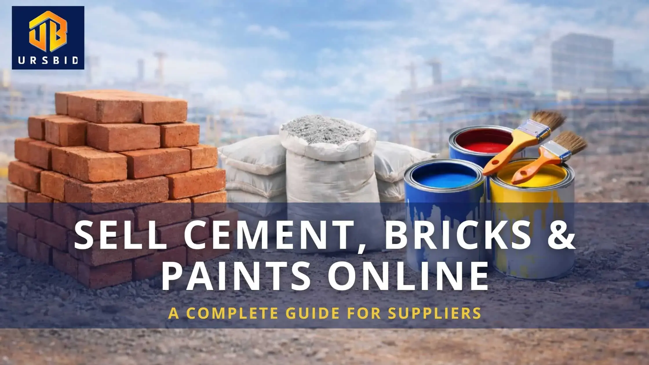 Sell Cement, Bricks & Paints Online: A Complete Guide for Suppliers ...